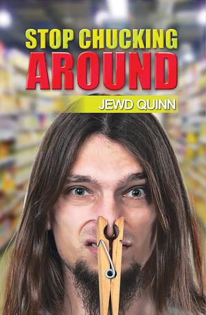 Cover of the book Stop Chucking Around by Keith Bullock
