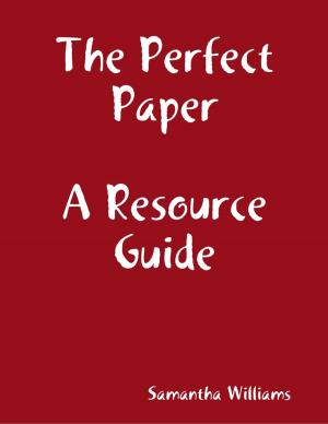 Cover of the book The Perfect Paper Resource Guide by S. Douglas Woodward, Anthony Patch, Josh Peck, Gonzo Shimura