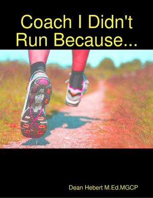 Cover of the book Coach I Didn't Run Because... by Andy Moyle