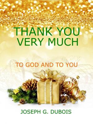 Book cover of Thank You Very Much To God And To You