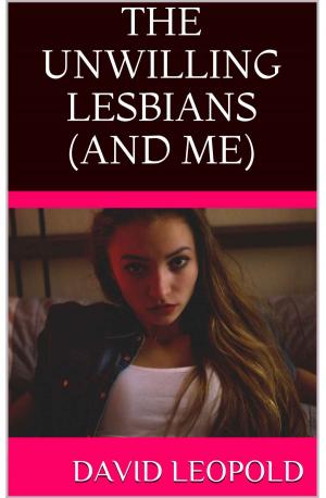 bigCover of the book The Unwilling Lesbians (and Me) by 