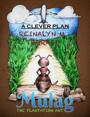 Cover of the book Mulag The Plantation Ant (A Clever Plan) by Richard Scrimger