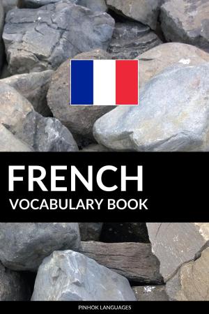 Cover of the book French Vocabulary Book: A Topic Based Approach by Joseph Bastianich, David Lynch