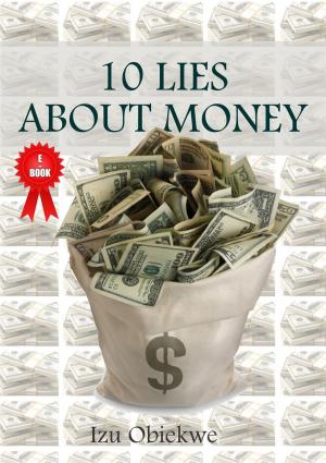 Cover of the book 10 Lies About Money by Chrystal Mahan