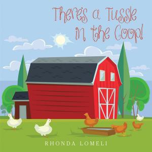 Cover of the book There’S a Tussle in the Coop! by Christy Larson
