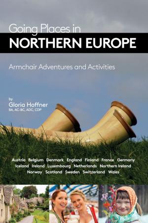 Cover of the book Going Places in Northern Europe: Armchair Adventures and Activities by Julia Hislop