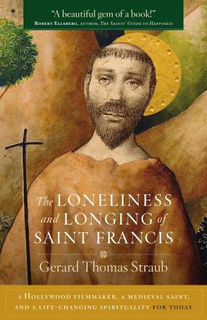 bigCover of the book The Loneliness and Longing of Saint Francis by 