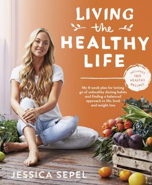Cover of the book Living the Healthy Life by Hugh Dolan
