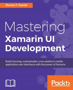 Cover of the book Mastering Xamarin UI Development by Edward J. Cody