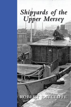Cover of the book Shipyards of the Upper Mersey by Virginia Disney Connell