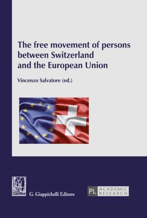 Cover of the book The free movement of persons between Switzerland and the European Union by Matthieu Dubois