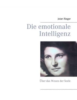 Cover of the book Die emotionale Intelligenz by Burchard Bösche, Ernst Christian Schütt