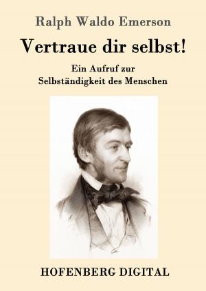 Cover of the book Vertraue dir selbst! by Gottfried Keller