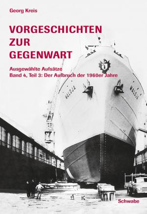Cover of Vorgeschichten zur Gegenwart - Ausgewählte Aufsätze Band 4, Teil 3: Der Aufbruch der 1960er Jahre