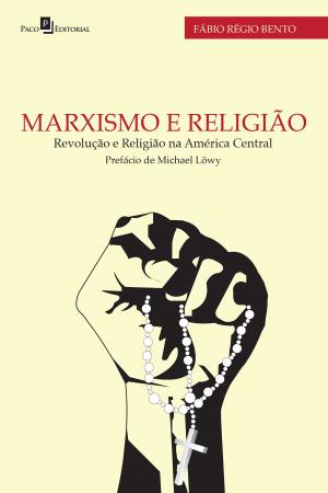 Cover of the book Marxismo e religião by Fábio Régio Bento