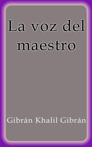 Cover of the book La voz del maestro by Erckmann - Chatrian