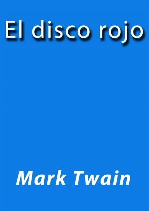 Cover of the book El disco rojo by Mark Twain