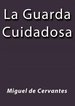 Cover of the book La guarda cuidadosa by Bernie McGill