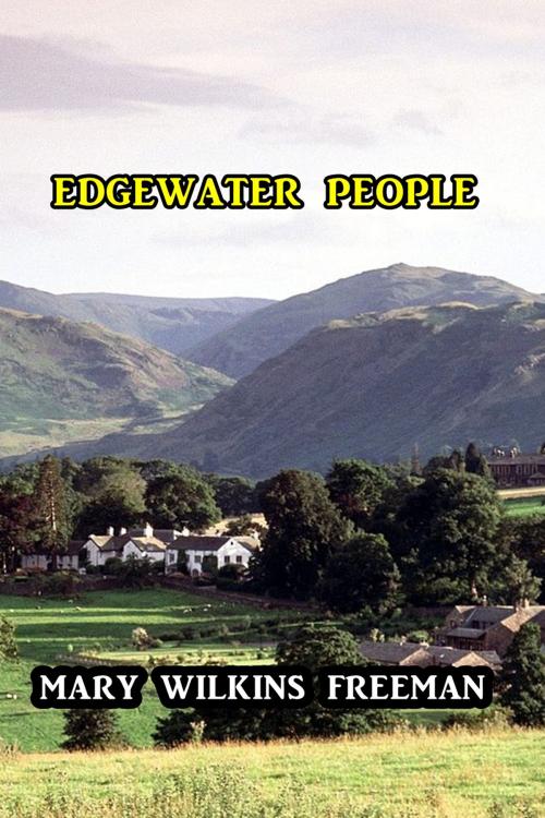 Cover of the book Edgewater People by Mary Wilkins Freeman, Green Bird Press