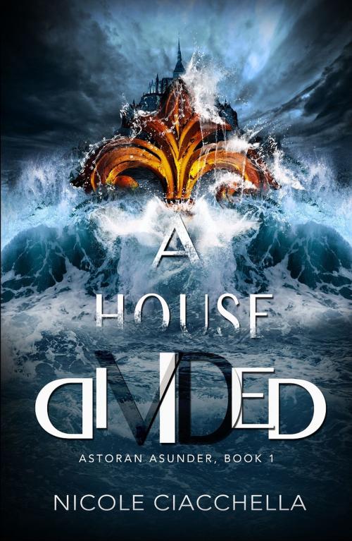 Cover of the book A House Divided by Nicole Ciacchella, Sweenix Rising Books