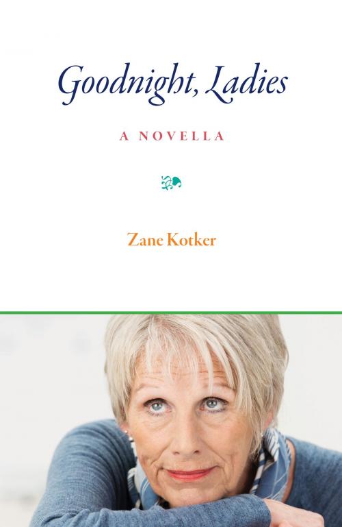 Cover of the book Goodnight, Ladies by Zane Kotker, Off the Common Books