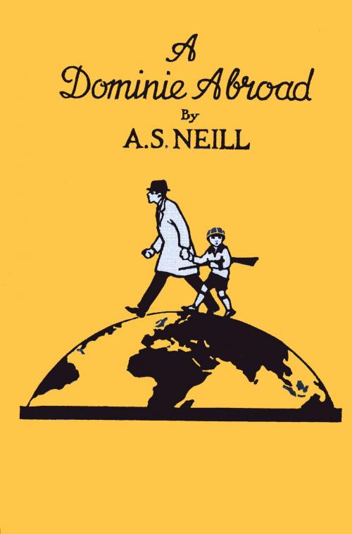 Cover of the book A DOMINIE ABROAD by A.S. Neill, ChristieBooks