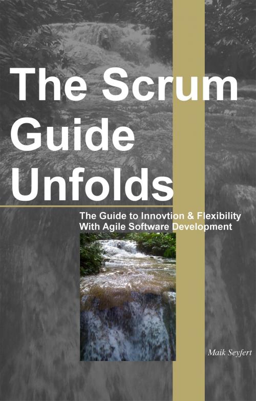 Cover of the book The Scrum Guide Unfolds by Maik Seyfert, Maik Seyfert