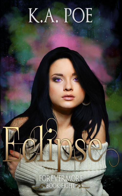 Cover of the book Eclipse, Forevermore Book 8 by K.A. Poe, Frostbite Publishing