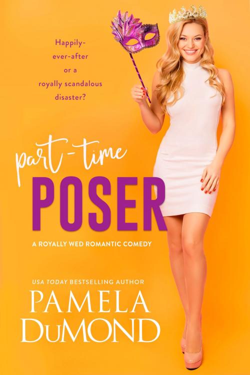 Cover of the book Part-time Poser by Pamela DuMond, Pamela DuMond Media