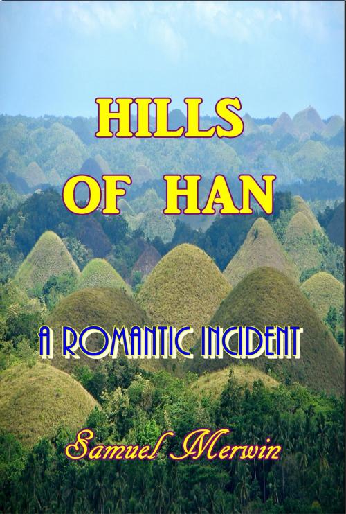 Cover of the book Hills of Han by Samuel Merwin, Green Bird Press