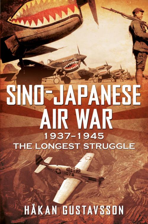 Cover of the book Sino-Japanese Air War 1937-1945 by Hakan Gustavsson, Fonthill Media