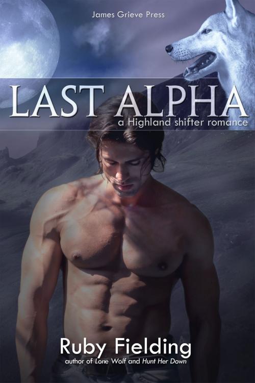 Cover of the book Last Alpha by Ruby Fielding, James Grieve Press