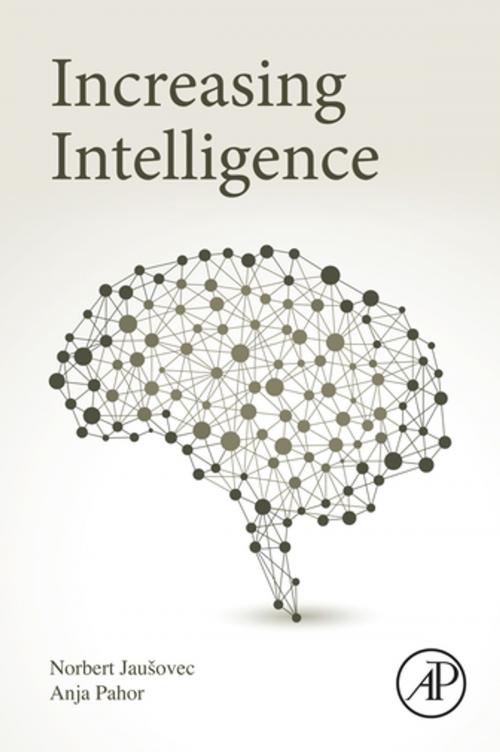 Cover of the book Increasing Intelligence by Norbert Jaušovec, Anja Pahor, Elsevier Science