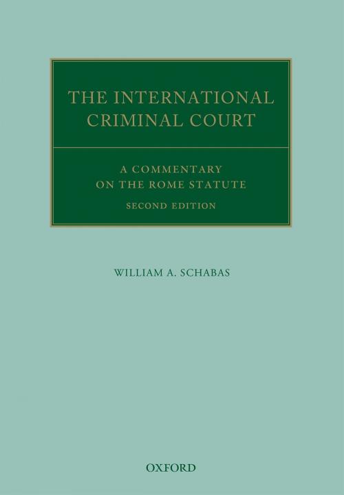 Cover of the book The International Criminal Court by William A. Schabas, OUP Oxford