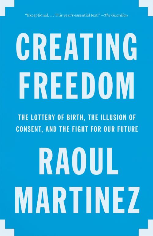 Cover of the book Creating Freedom by Raoul Martinez, Knopf Doubleday Publishing Group