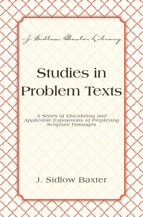 Cover of the book Studies In Problem Texts by J. Sidlow Baxter, Zondervan Academic