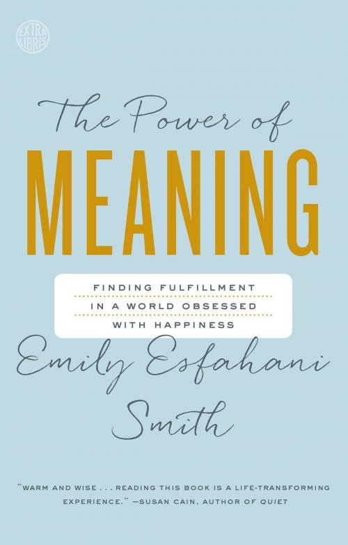 Cover of the book The Power of Meaning by Emily Esfahani Smith, Crown/Archetype