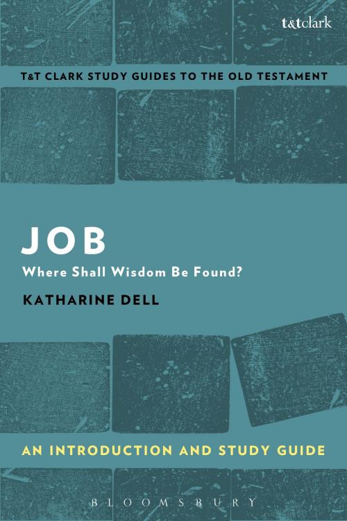 Cover of the book Job: An Introduction and Study Guide by Dr. Katharine J. Dell, Bloomsbury Publishing