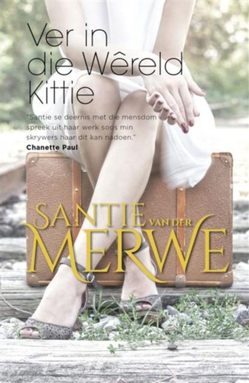 Cover of the book Ver in die wereld Kittie by Santie van der Merwe, LAPA Uitgewers