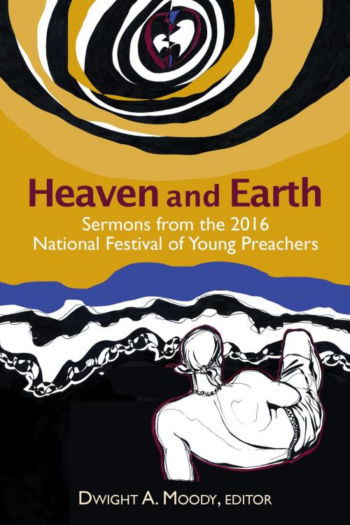 Cover of the book Heaven and Earth by Dwight A. Moody, Chalice Press