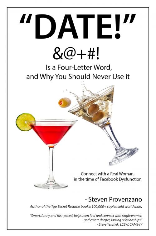 Cover of the book Date is a Four-Letter Word, and Why You Should Never Use it by Steven Provenzano, ECS: Executive Career Services & DeskTop Publishing, Inc.