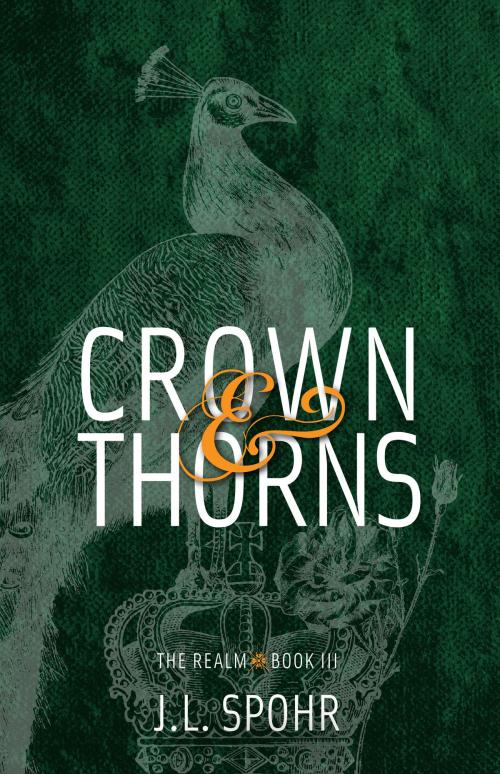 Cover of the book Crown & Thorns by J. L. Spohr, J. L. Spohr