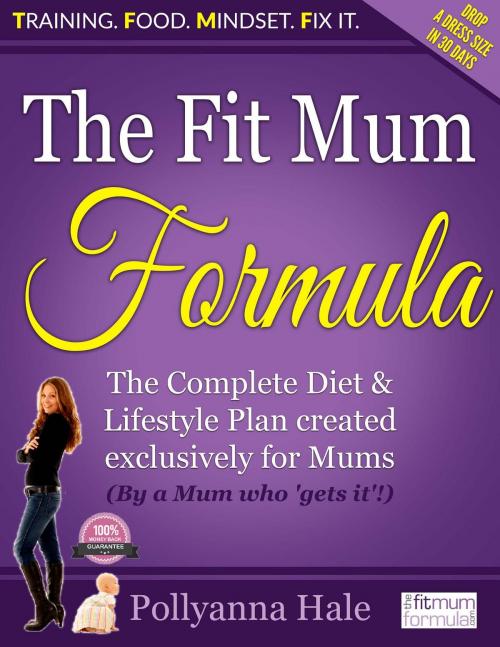 Cover of the book The Fit Mum Formula by Pollyanna Hale, The Fit Mum Formula