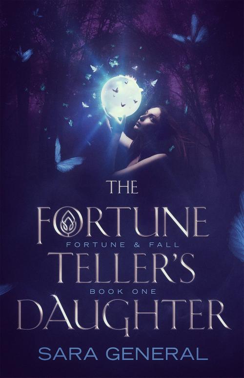 Cover of the book The Fortune Teller's Daughter by Sara General, Spirit & Intent