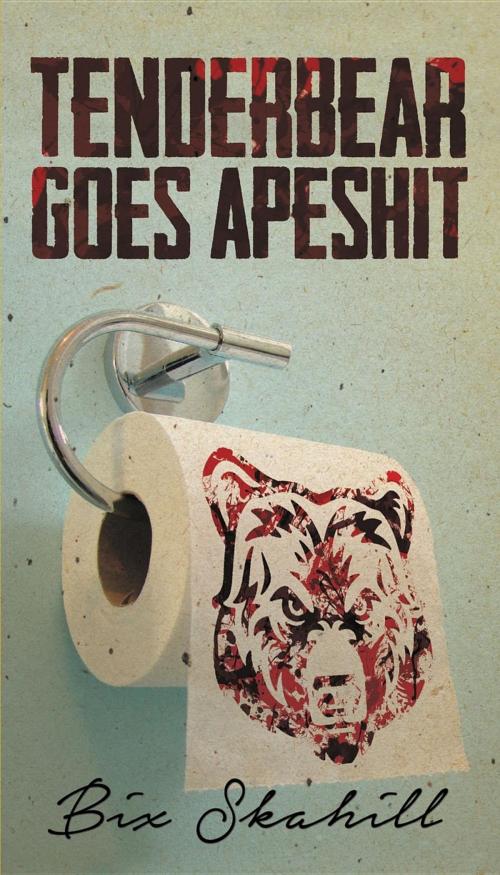 Cover of the book Tenderbear Goes Apeshit by Bix Skahill, Thicke & Vaney Books