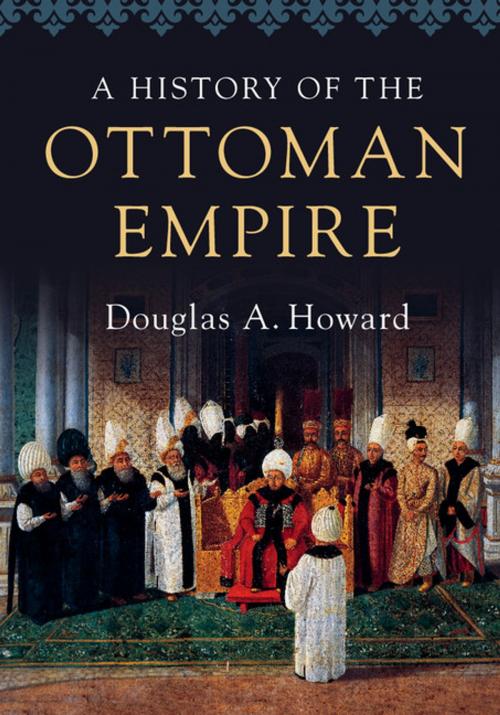 Cover of the book A History of the Ottoman Empire by Douglas A. Howard, Cambridge University Press