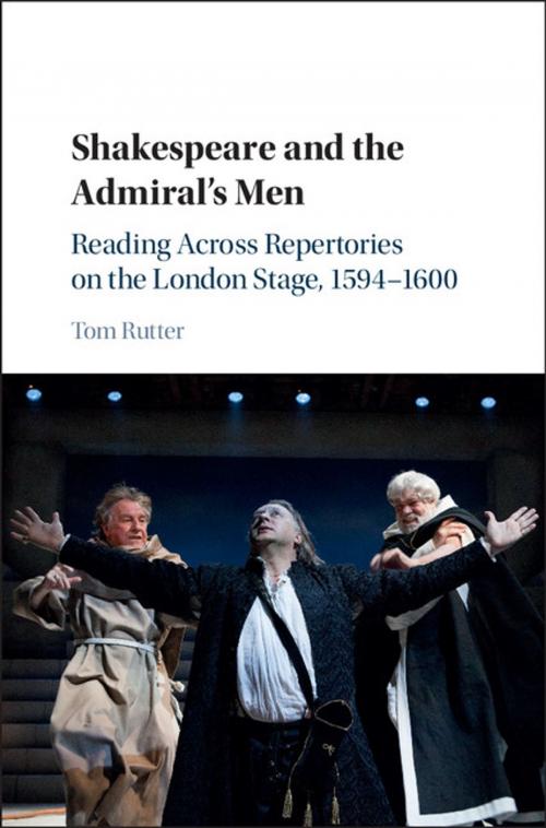 Cover of the book Shakespeare and the Admiral's Men by Tom Rutter, Cambridge University Press