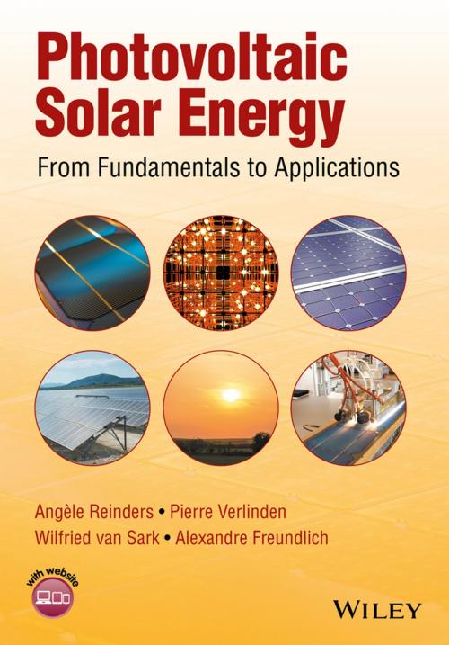 Cover of the book Photovoltaic Solar Energy by Angèle Reinders, Pierre Verlinden, Wilfried van Sark, Alexandre Freundlich, Wiley