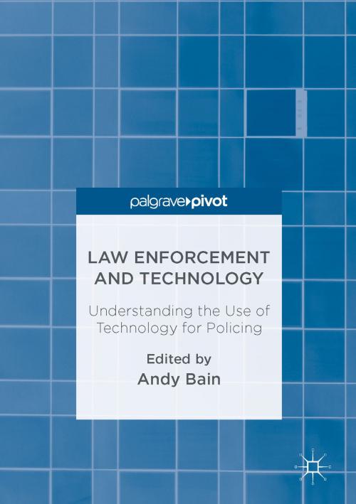 Cover of the book Law Enforcement and Technology by , Palgrave Macmillan UK
