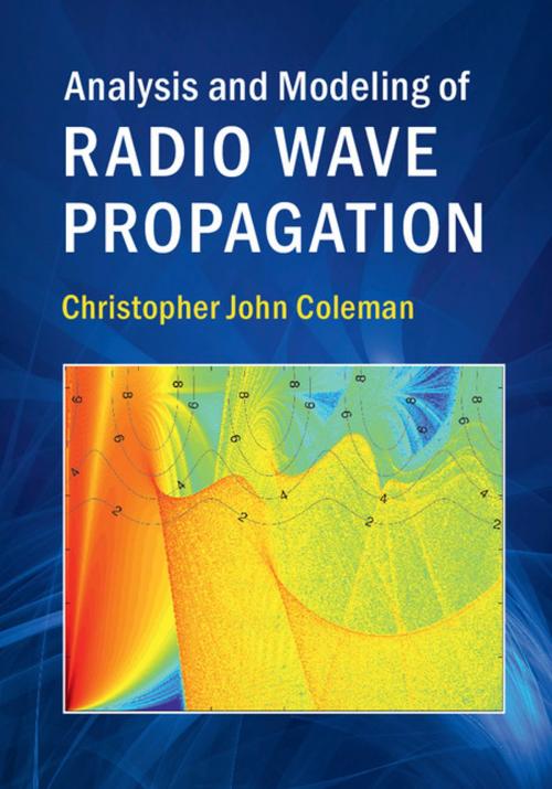 Cover of the book Analysis and Modeling of Radio Wave Propagation by Christopher John Coleman, Cambridge University Press